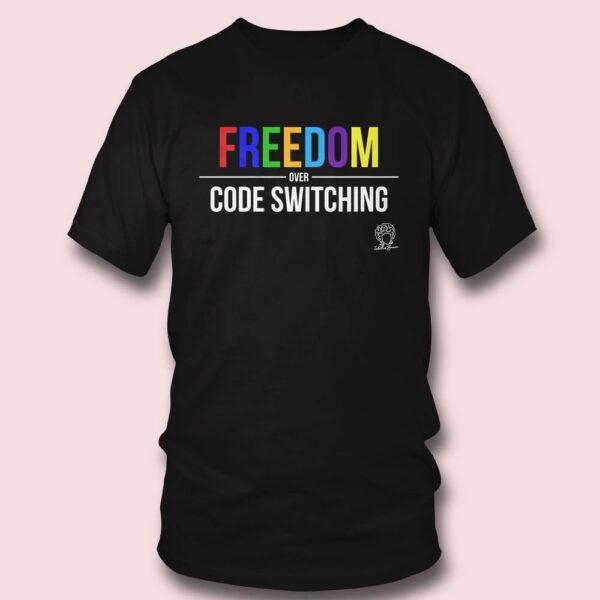 Freedom Over Code Switching Tabitha Brown Shirt