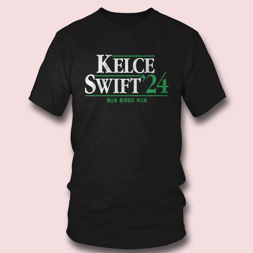 Kelce-swift 24 Run Birds Run Shirt