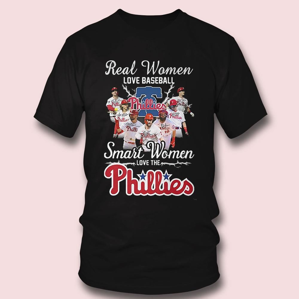Phillies Real Women Love Baseball Smart Women Love The Phillies T-shirt