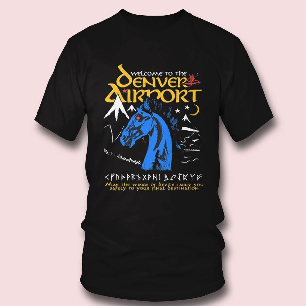 Welcome To The Denver Airport Shirt