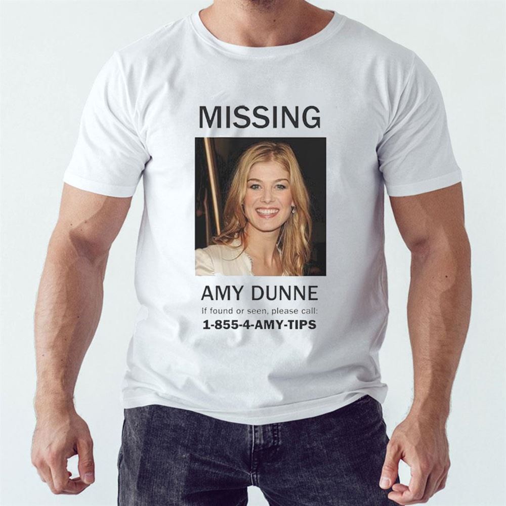 Missing Amy Dunne If Found Or Seen Please Call Shirt