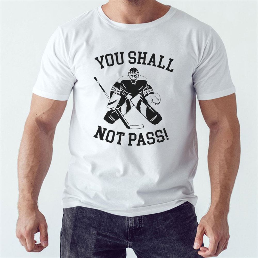 You Shall Not Pass Hockey T-shirt