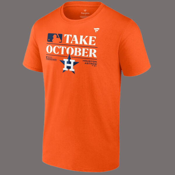 Houston Astros Take October 2023 Postseason T-shirt, Sweatshirt