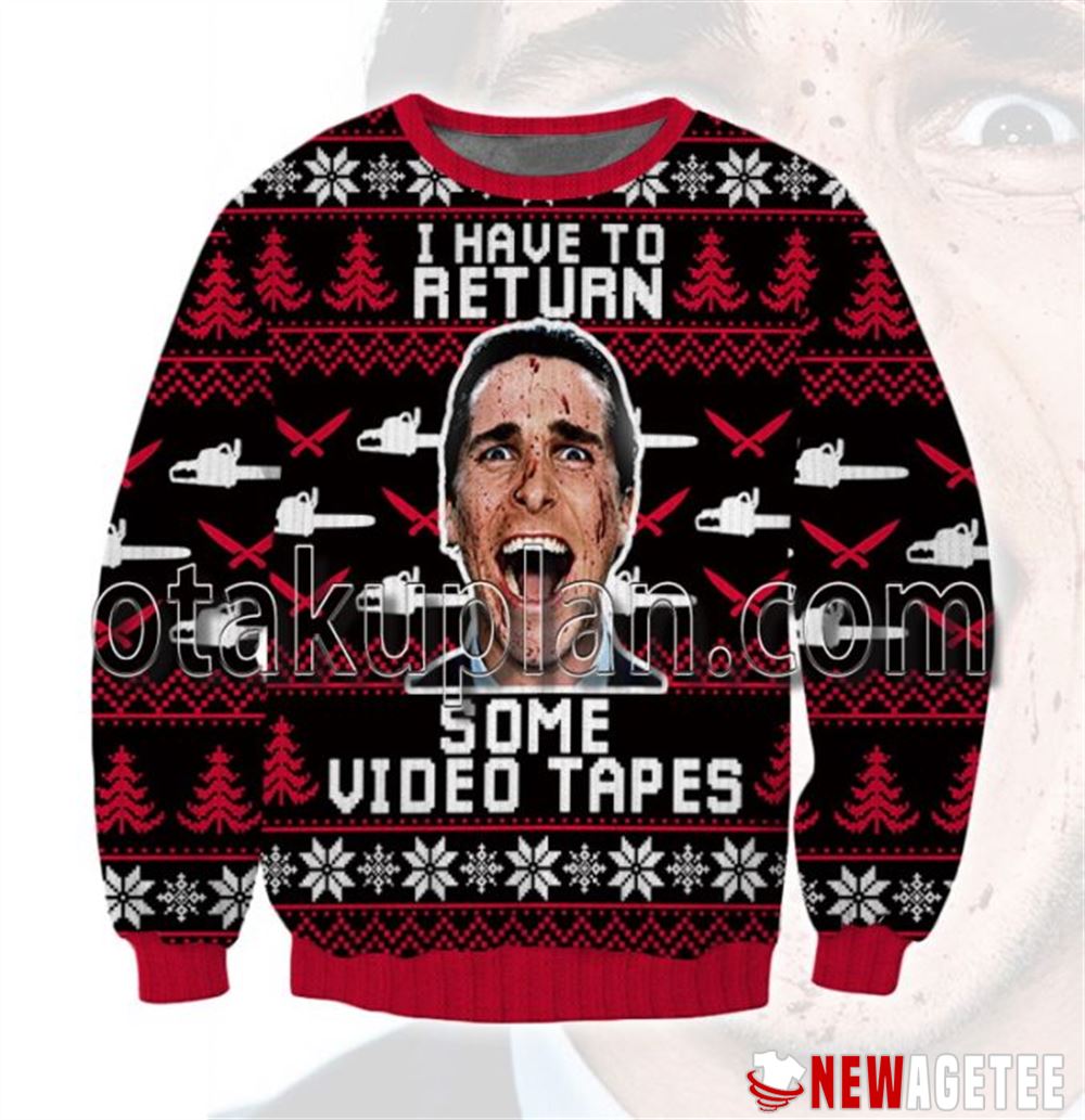 American Psycho I Have To Return Some Video Tapes Christmas Ugly Sweater