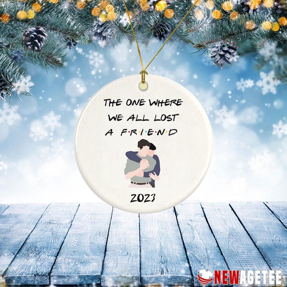 The One Where We All Lost A Friend 2023 Ornament