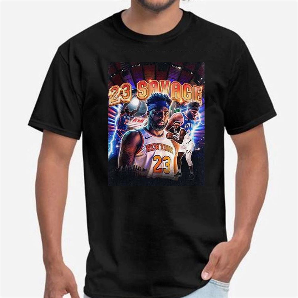 23 Savage Isaiah Hartenstein Mitchell Robinson Shirt