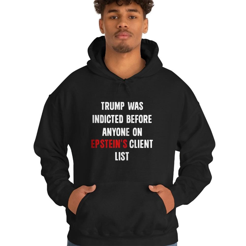 Mma Fighter King Bau Trump Was Indicted Before Anyone On Epstein’s Clients List Shirt