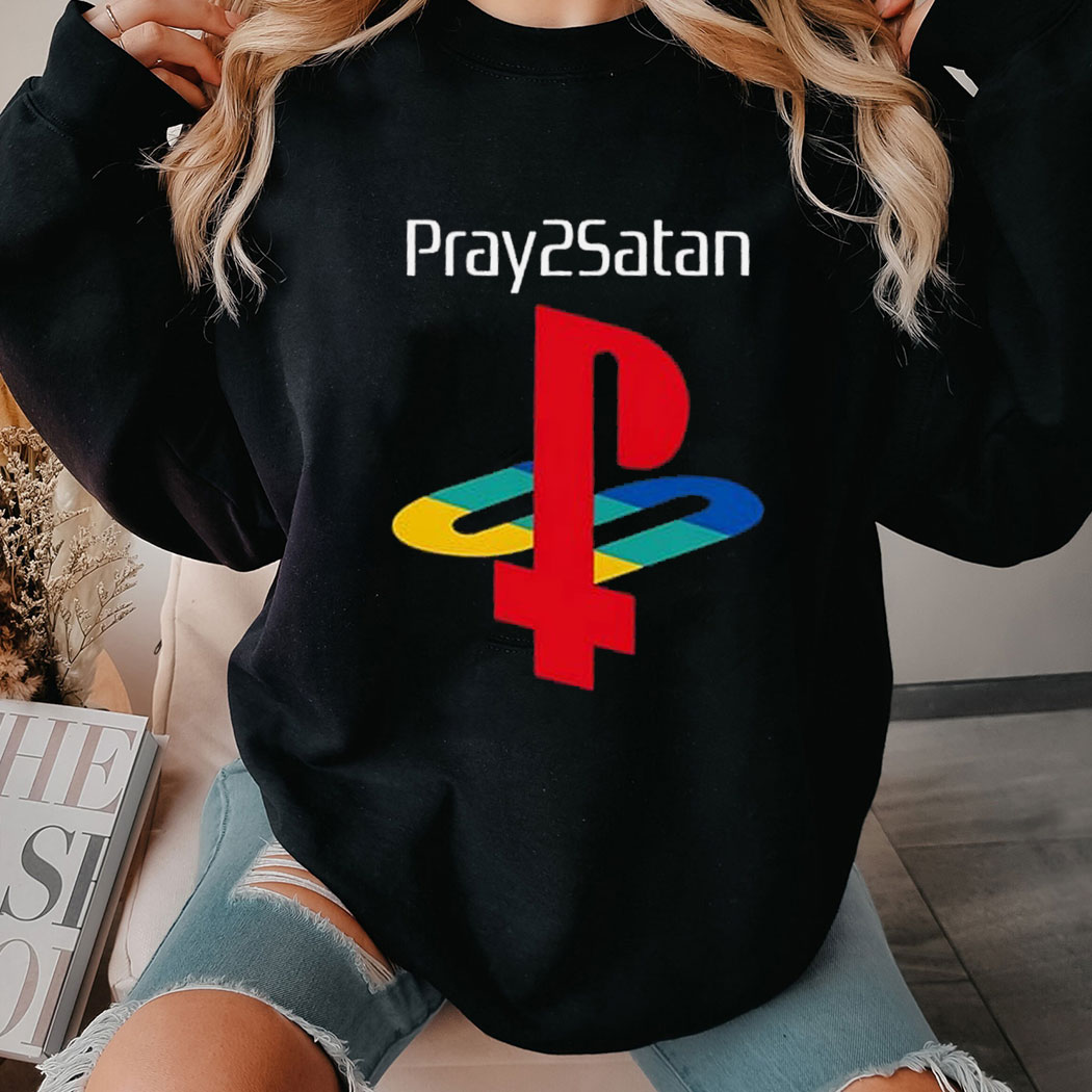 Pray2satan Shirt