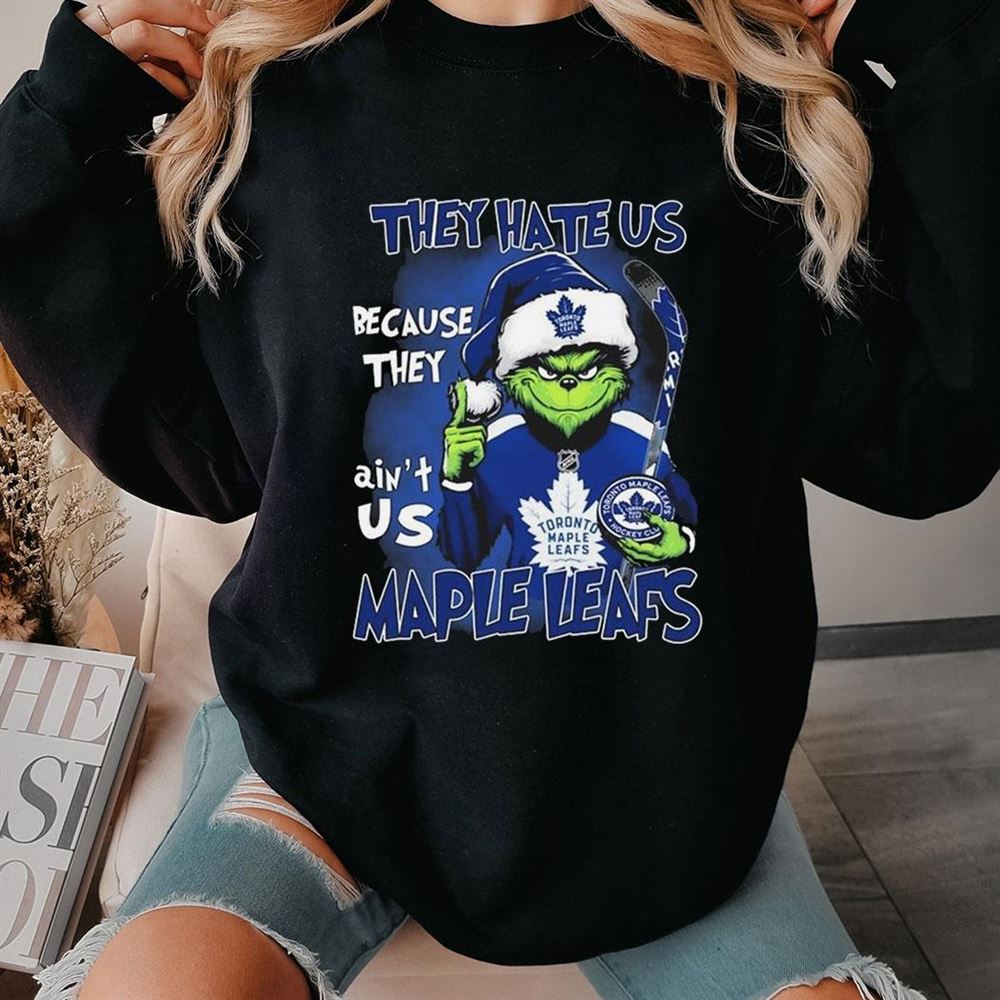 Santa Grinch They Hate Us Because They Ain’t Us Toronto Maple Leafs Shirt