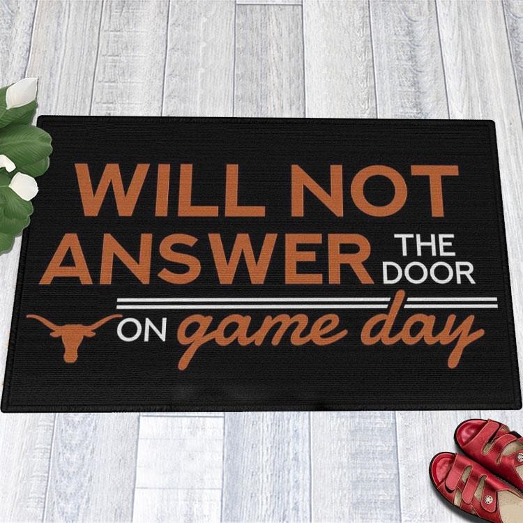 Will Not Answer The Door Longhorns On Game Day Doormat