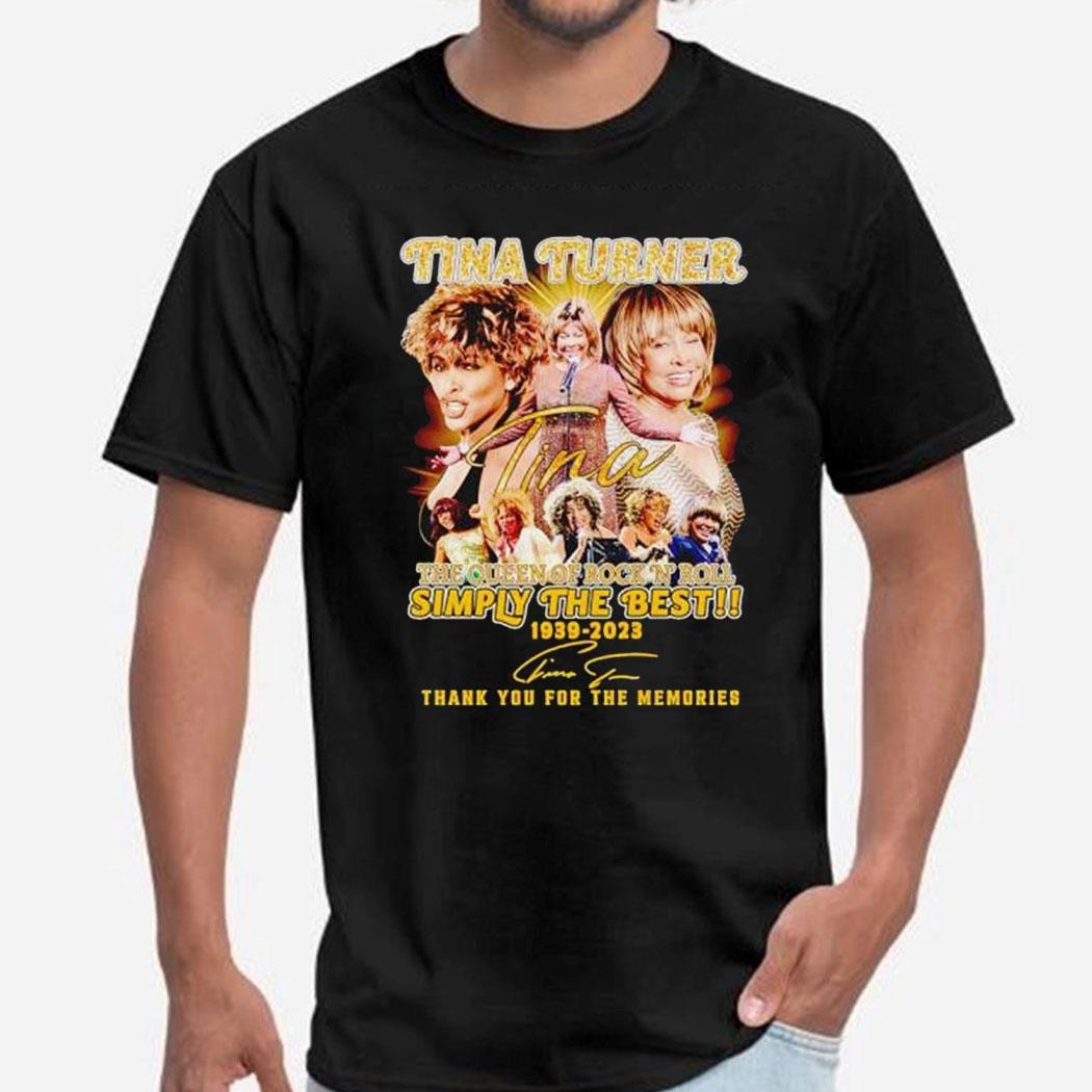 Tina Turner The Queen Of Rock N Roll Simply The Best 1939 2023 Shirt