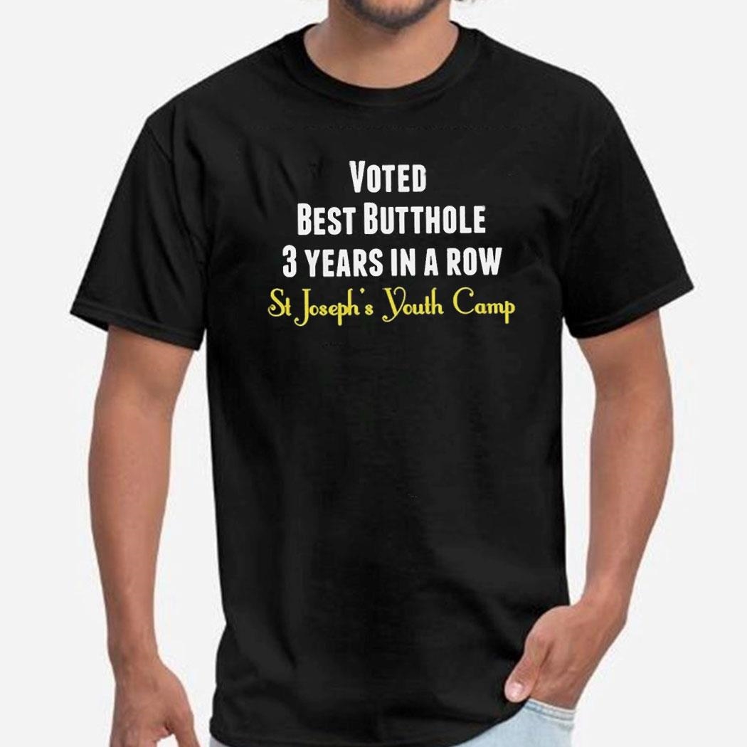 Voted Best Butthole 3 Years In A Row Shirt Hoodie