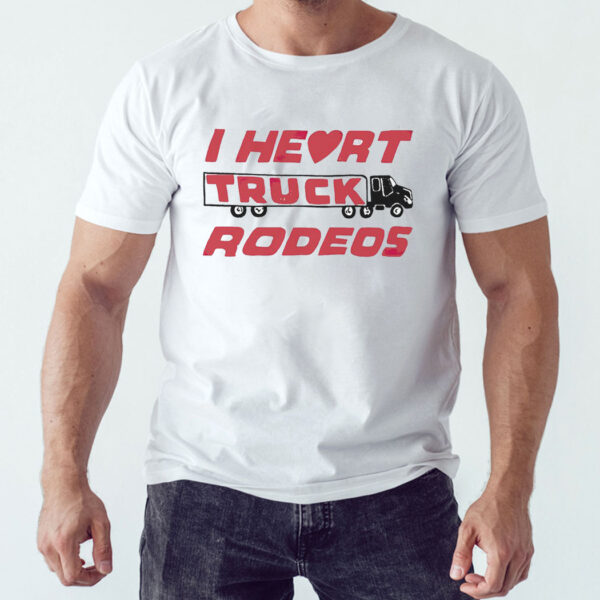 I heart truck rodeos shirt, Hoodie