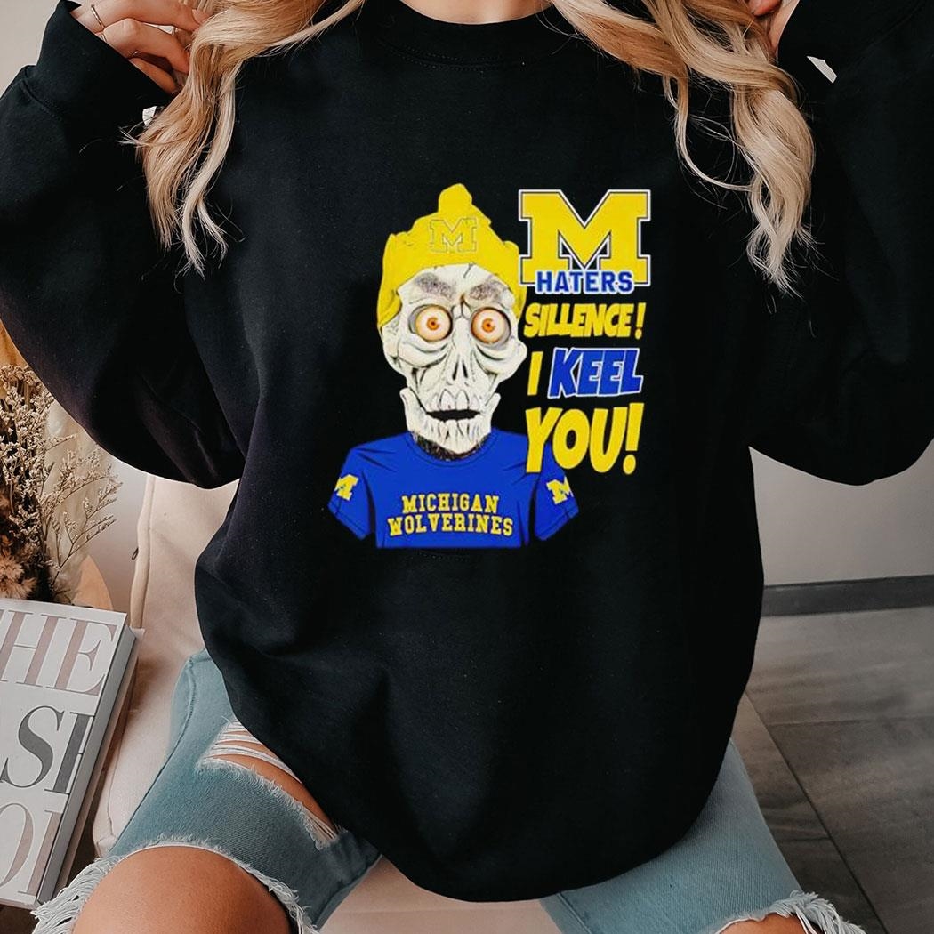 Achmed Michigan Wolverines Haters Silence I Keel You Shirt Hoodie