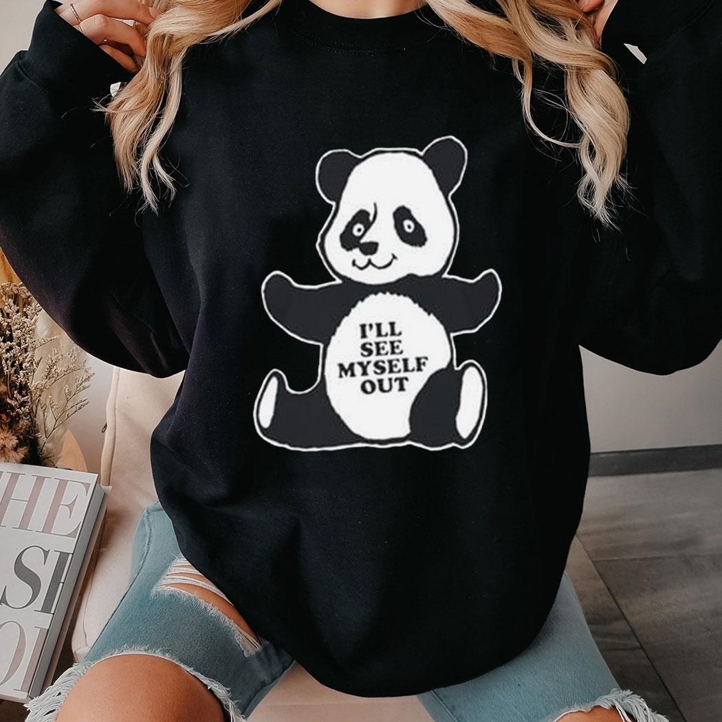 I’ll See Myself Out Panda Shirt