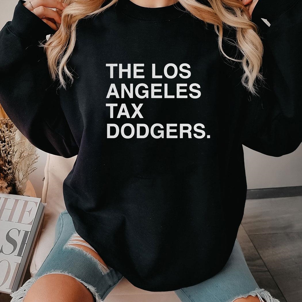 The Los Angeles Tax Dodgers Shirt Hoodie