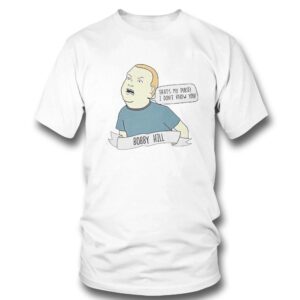 1 thats my purse i dont know you bobby hill shirt hoodie