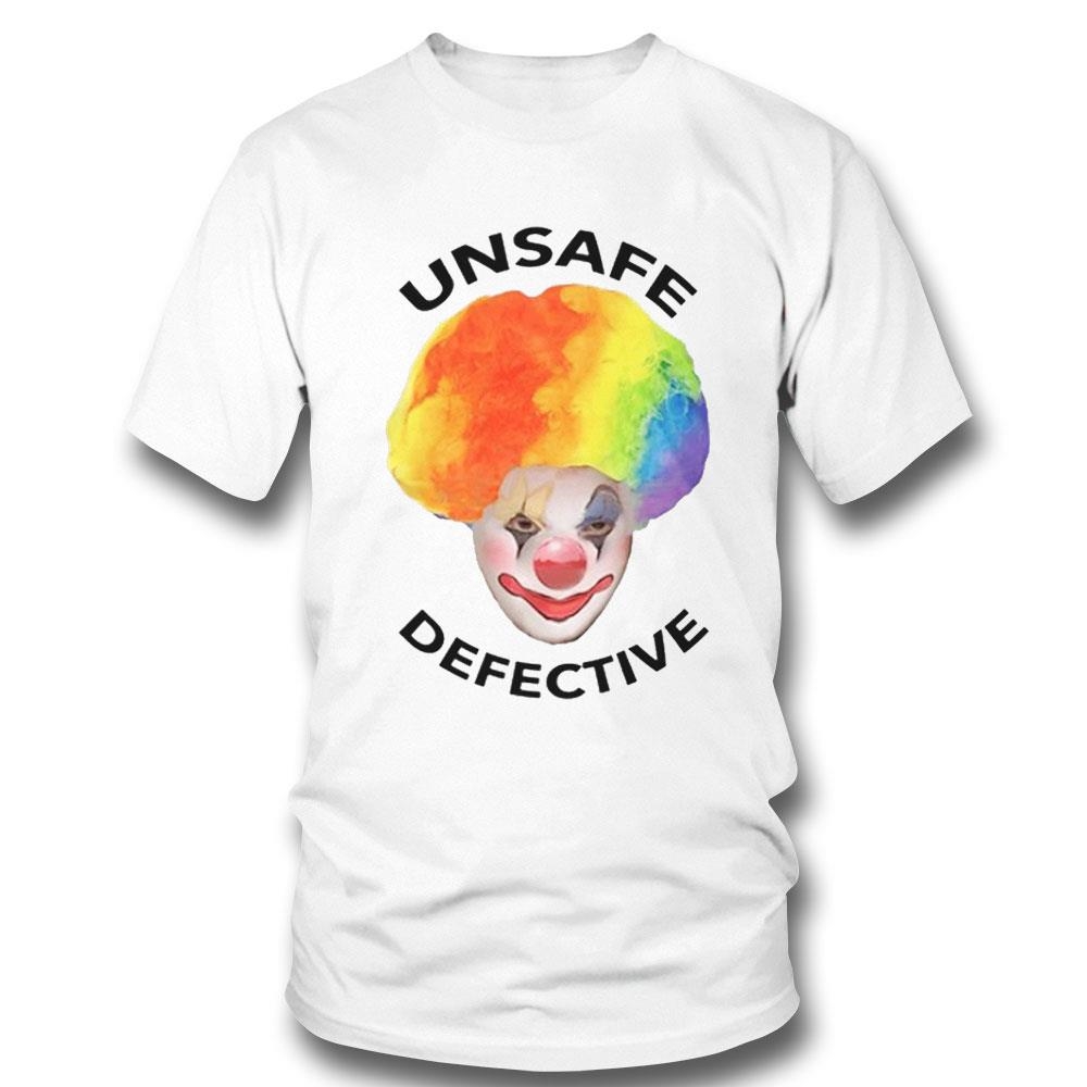 Unsafe Defective Beware The Clown Shirt Hoodie