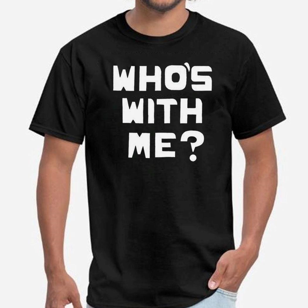 W Kamau Bell Who’s With Me Shirt Hoodie