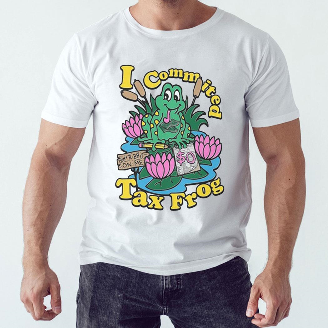 I Commited Tax Frog Shirt