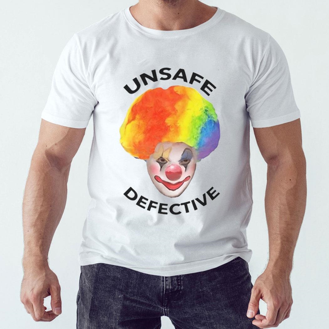 Unsafe Defective Beware The Clown Shirt Hoodie