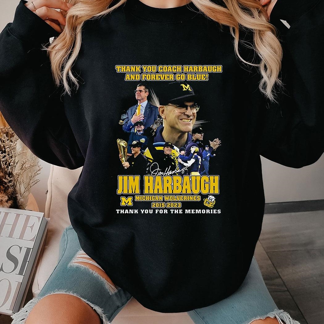 Thank You Coach And Forever Go Blue Jim Harbaugh Michigan Wolverines 2015 – 2023 Shirt Hoodie