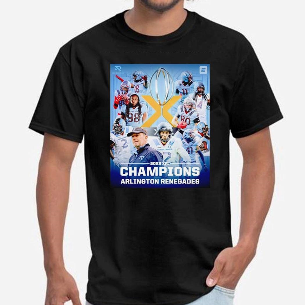 2023 Xfl Champions Arlington Renegades Poster Shirt Sweatshirt