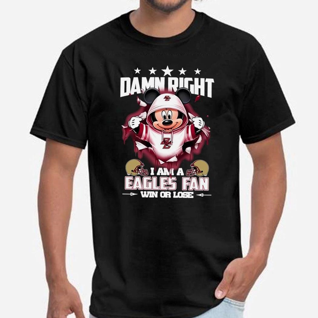 Official Mickey Mouse Damn Right I Am A Boston College Eagles Fan Win Or Lose Shirt