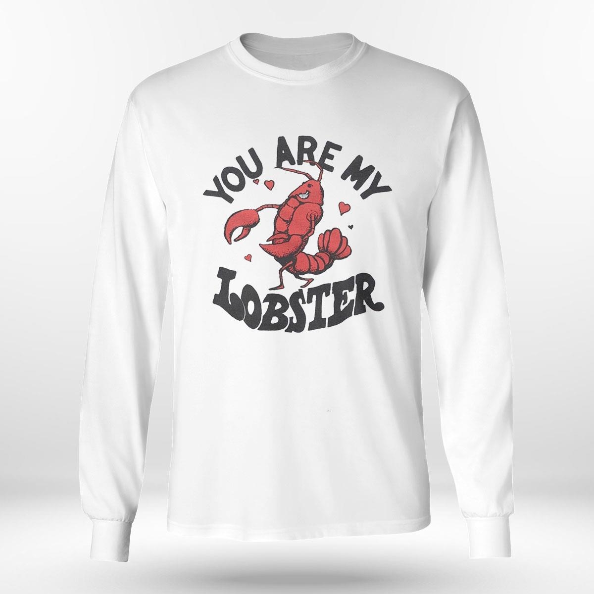 Women’s You Are My Lobster Shirt Hoodie