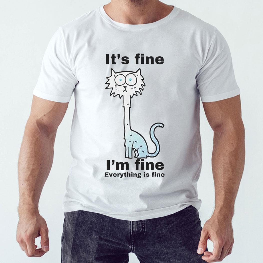It’s Fine I’m Fine Everything Is Fine Shirt Ladies Tee