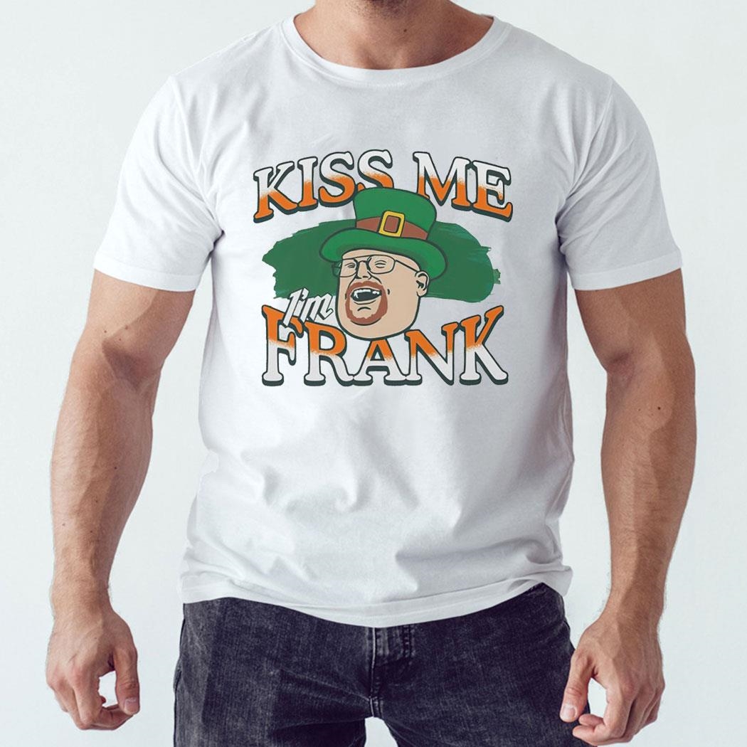 Official Kiss Me I’m Frank St Patrick’s Day Shirt Ladies Tee