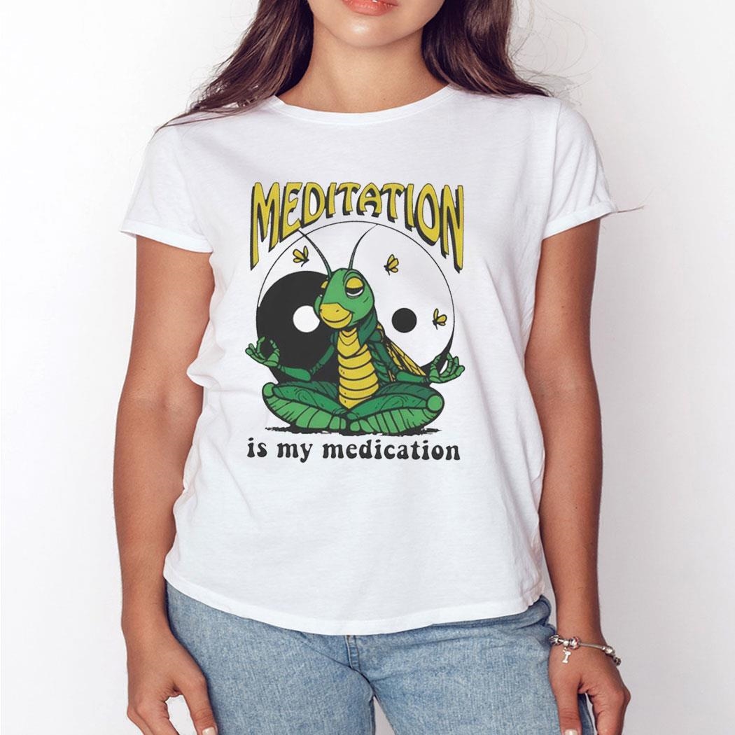 Meditation Is My Medication T-shirt Hoodie