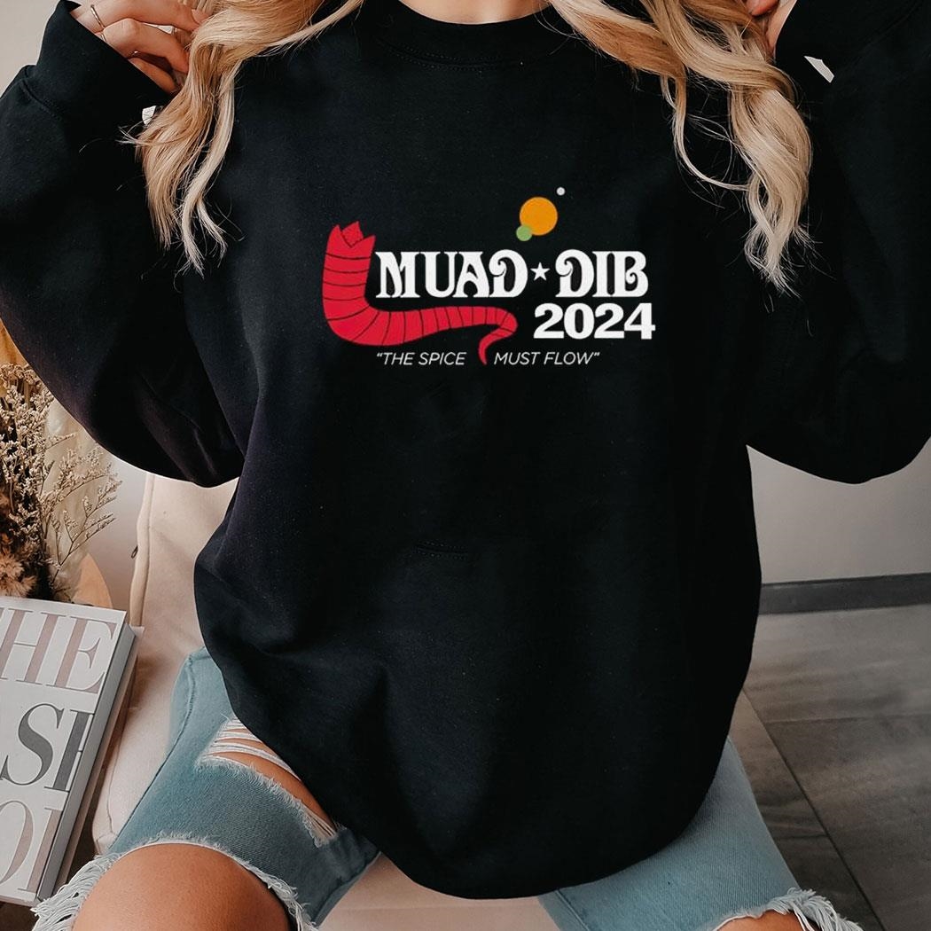 Muad Dib 2024 The Spice Must Flow Shirt Hoodie