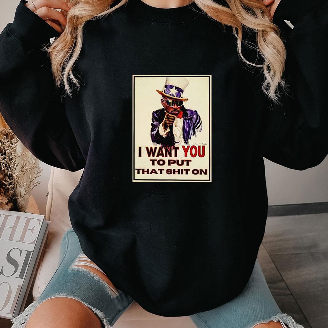 Tupac I Want You To Put That Shit On Funny Shirt