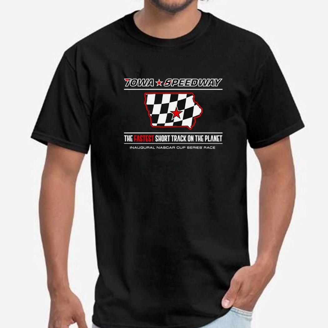 Iowa Speedway The Fastest Short Track On The Planet Shirt Hoodie