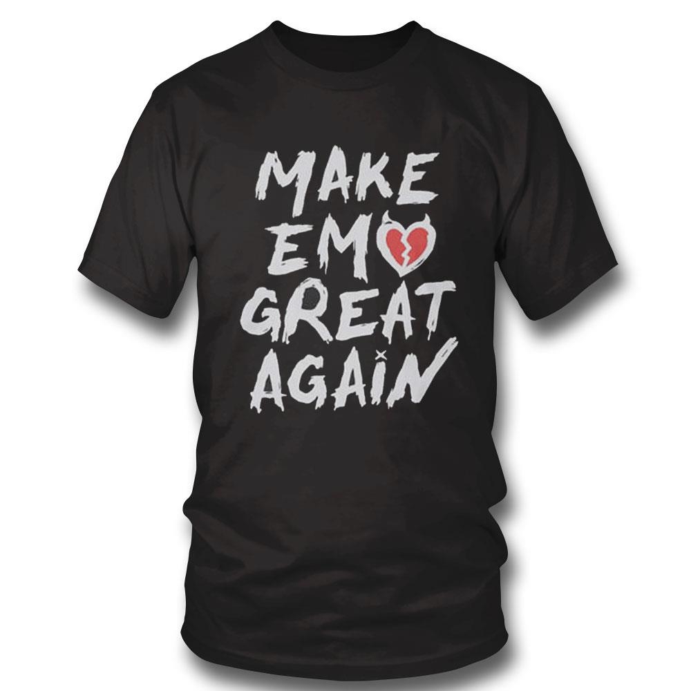 Make Emo Great Again Shirt Hoodie Ladies Tee