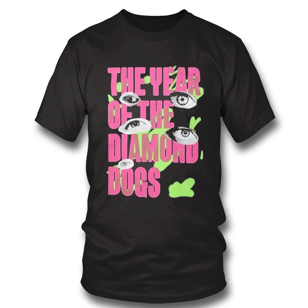 The Year Of The Diamond Dogs Eyes Shirt Hoodie Ladies Tee