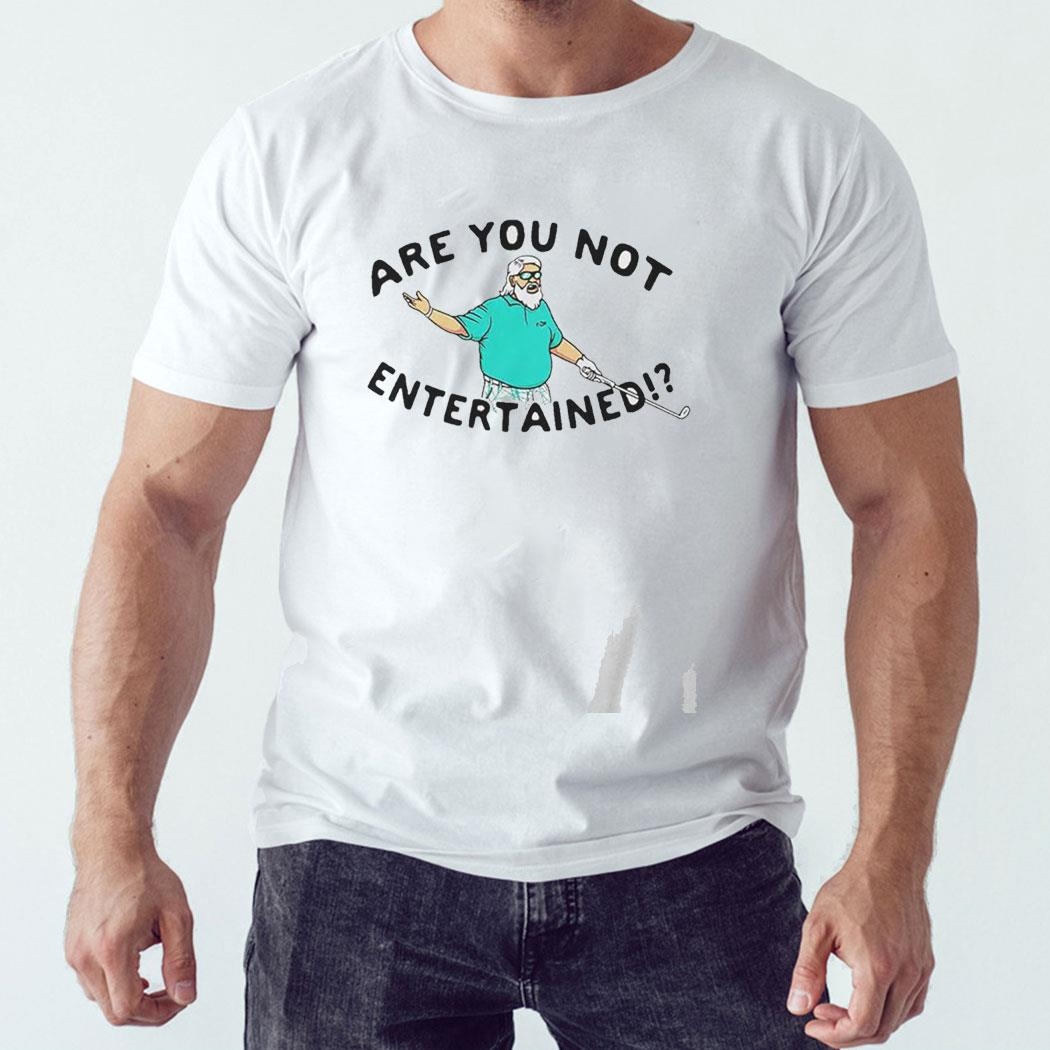 Are You Not Entertained Shirt Hoodie