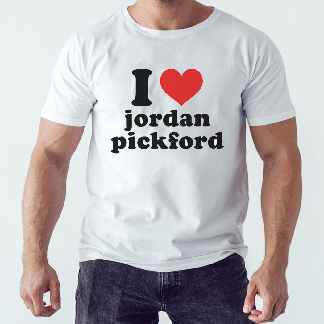 Evie I Love Jordan Pickford 2024 Shirt Hoodie