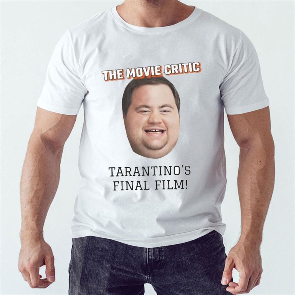 The Movie Critic Tarantinos Final Film Shirt Hoodie