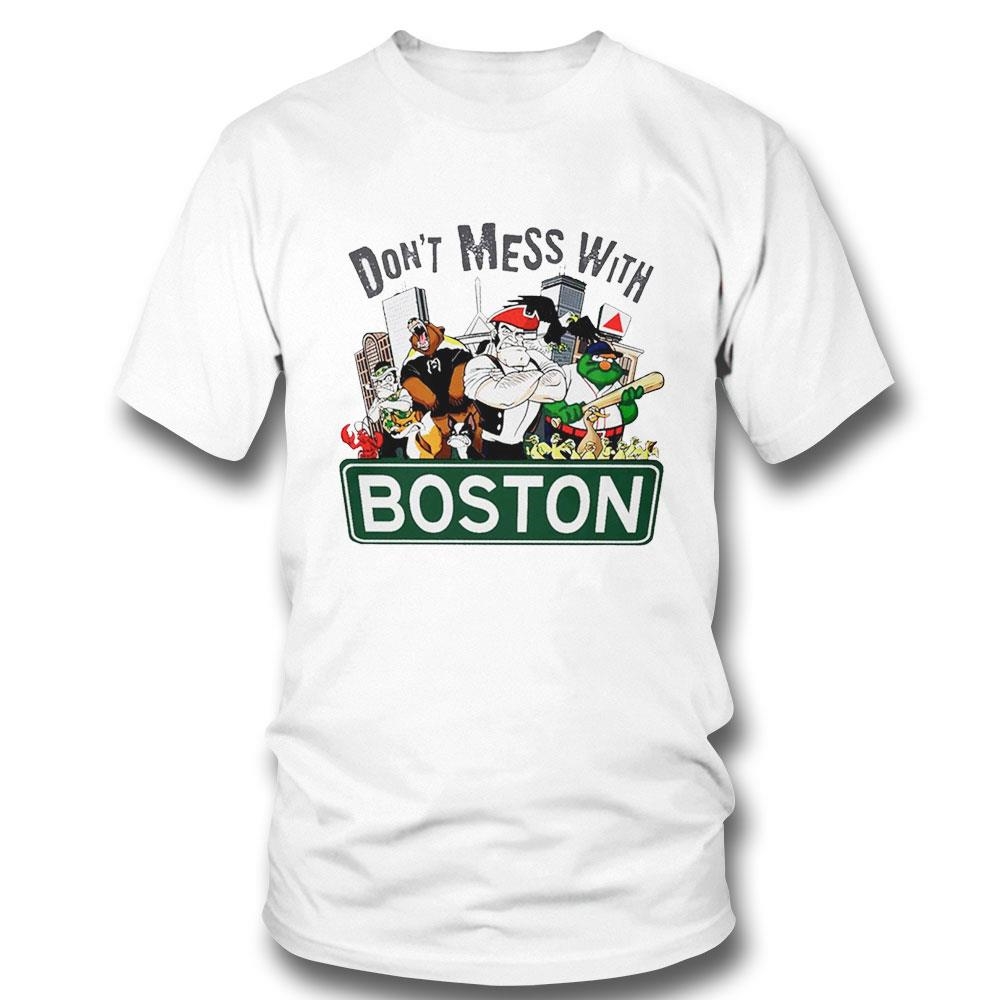 Don’t Mess With Boston Mascot City Shirt Hoodie