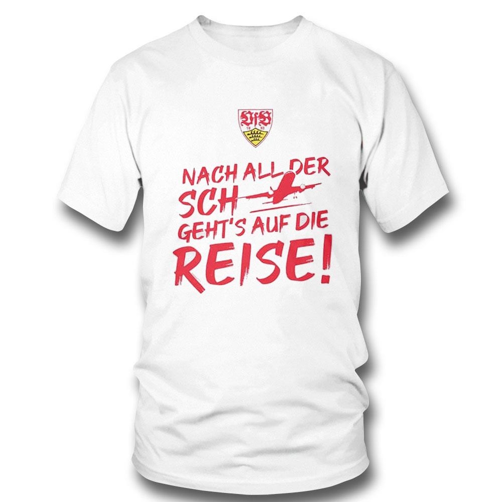 Nach All Der Sch Geht’s Auf Die Reise Vfb Stuttgart International Shirt Hoodie