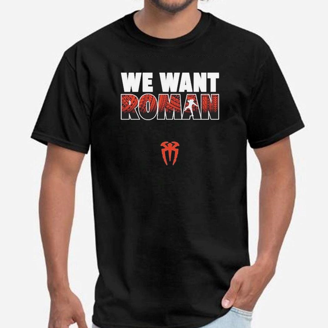 We Want Roman T-shirt Hoodie