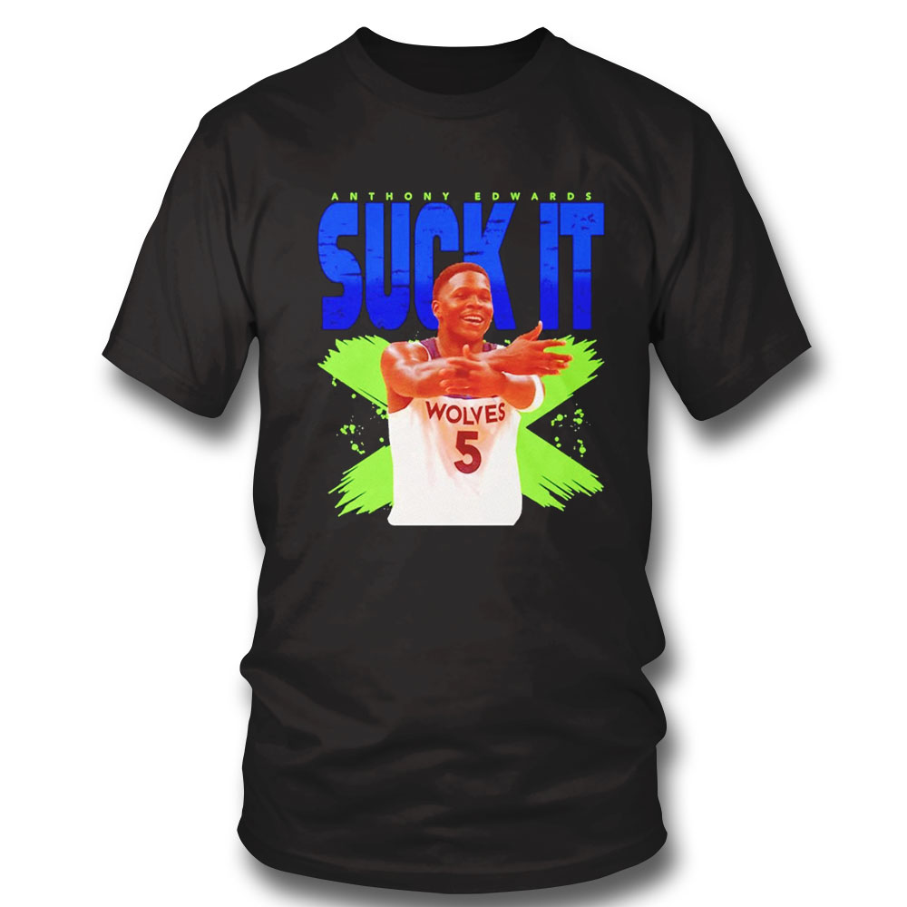 Anthony Edwards Suck It Shirt Hoodie Ladies Tee