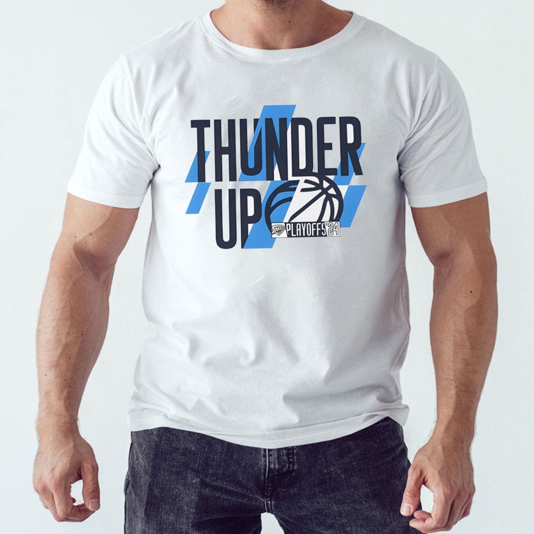 Oklahoma City Thunder Thunder Up Playoff 2024 Shirt Hoodie