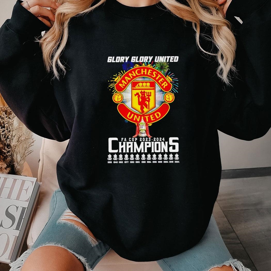 Glory Glory Manchester United Fa Cup 2023-2024 Champions Tee Hoodie