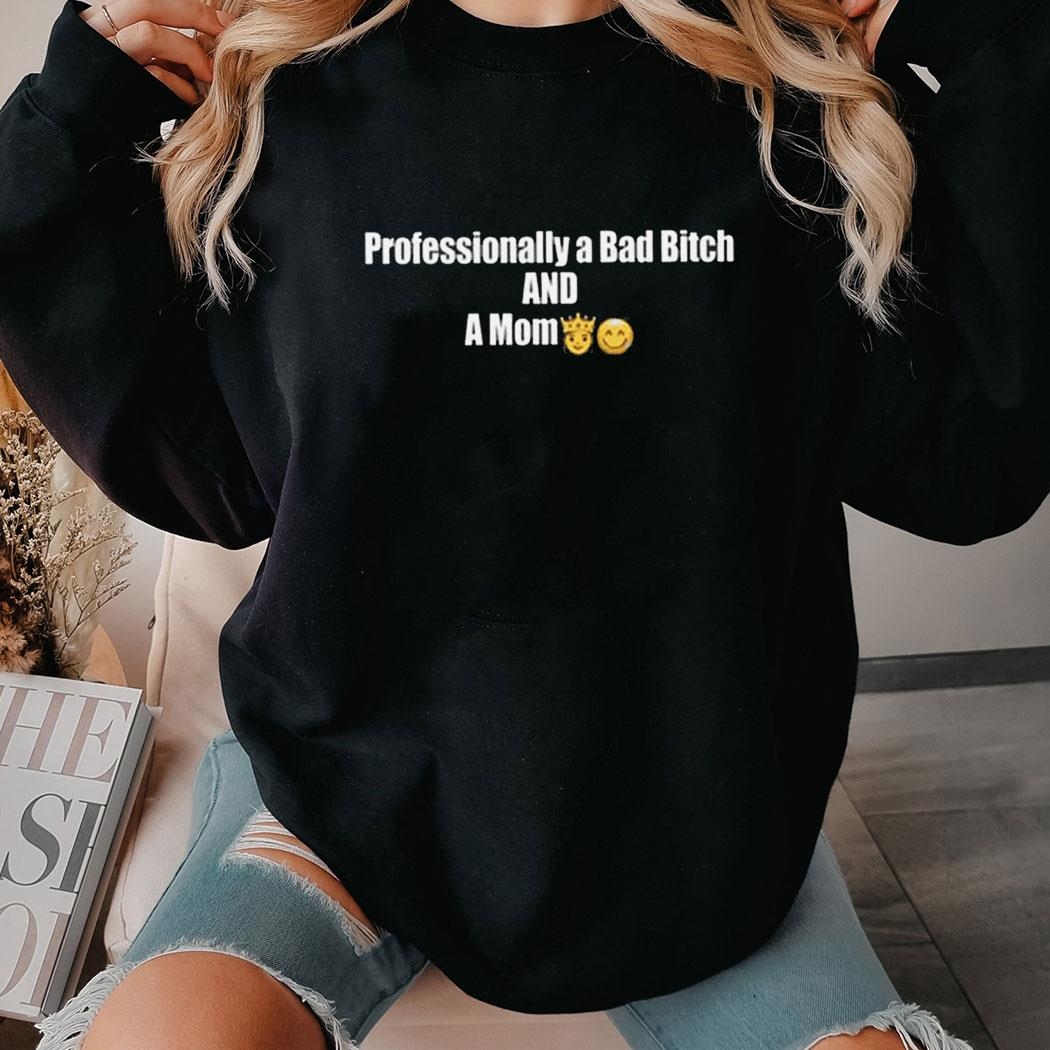 Professional A Bad Bitch And A Mum Tee Ls Shirt