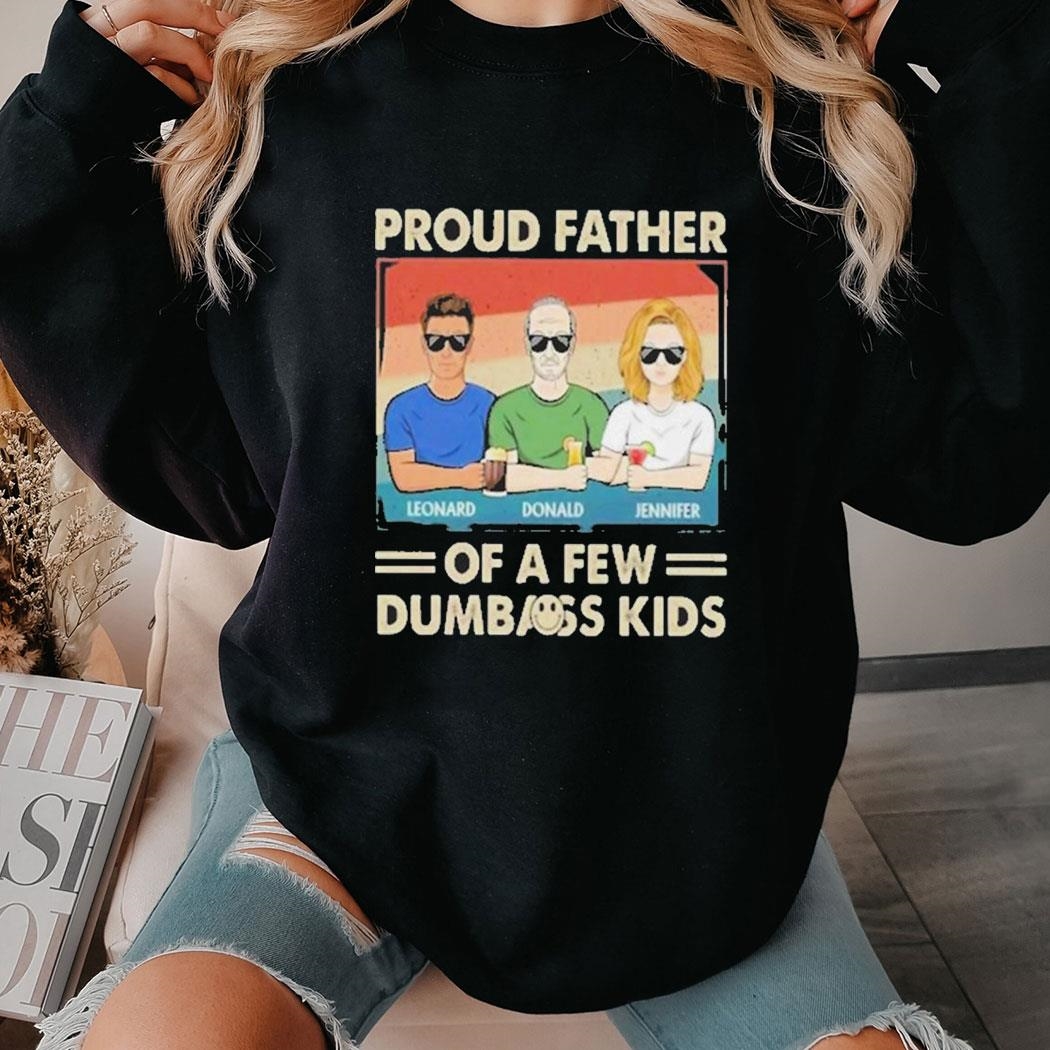 Proud Father Of A Few Dumbass Kids Tee Hoodie