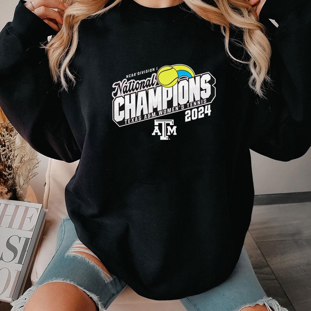 Texas A M Aggies 2024 Ncaa Division I Women’s Tennis National Champions Tee Hoodie