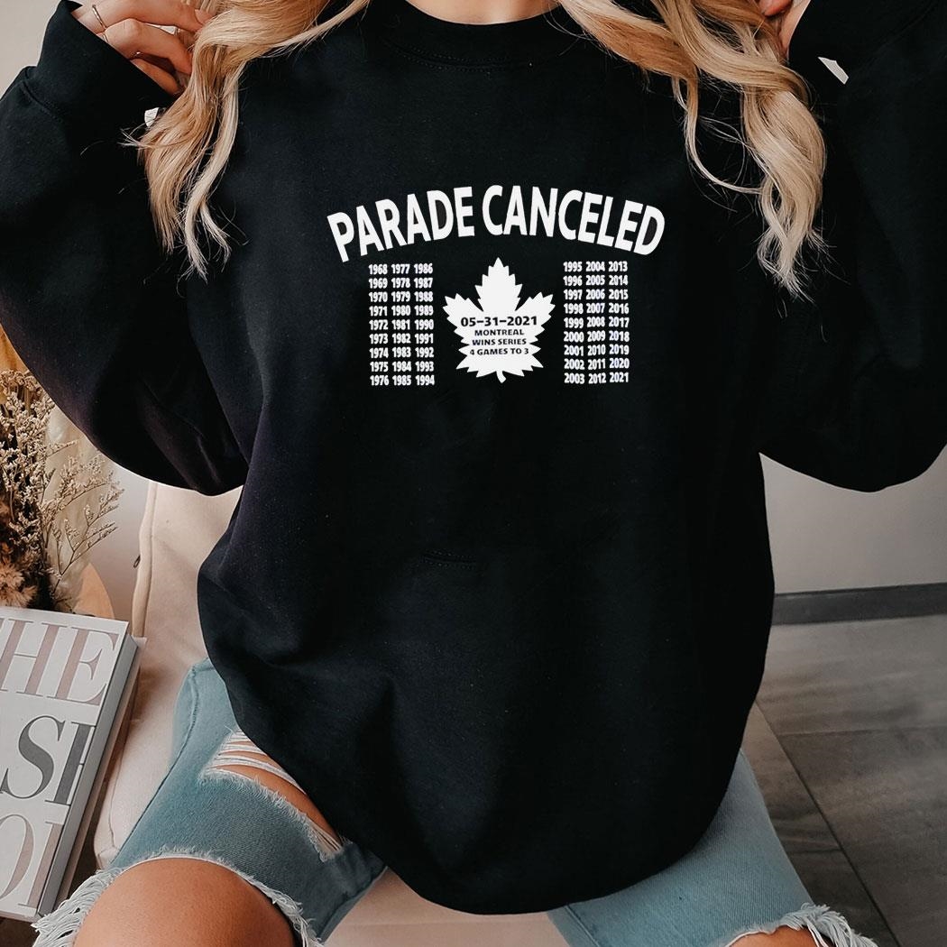 Toronto Maple Leafs Parade Canceled 2021 Montreal Wins Series 4 Game Shirt Hoodie